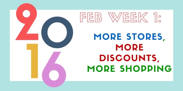 Feb 2016 - Week 1: More Stores, More Discounts, More Shopping