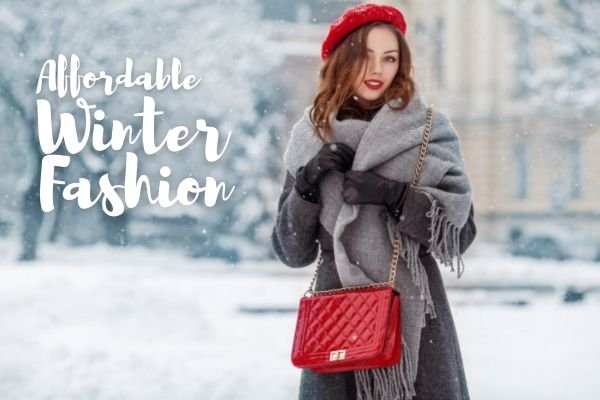 Winter Fashion on a Budget: Affordable Finds for the Season