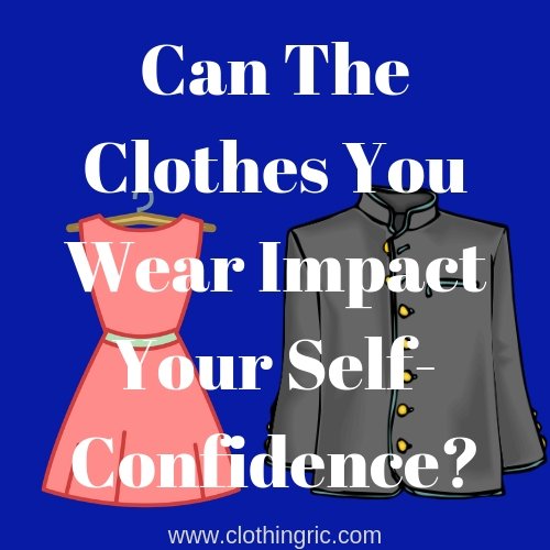 Can The Clothes You Wear Impact Your Self-Confidence?