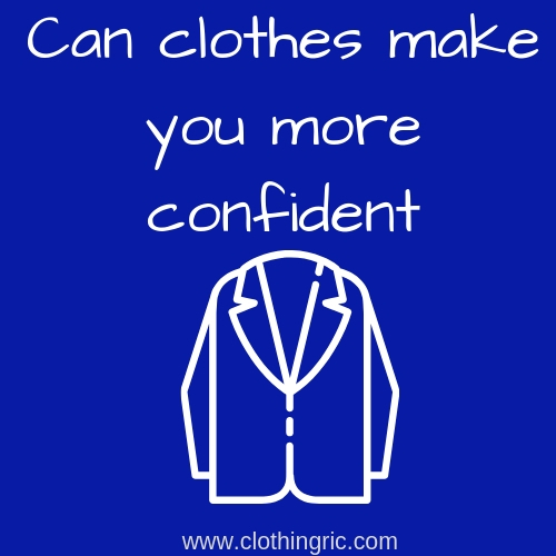 Can The Clothes You Wear Impact Your Self-Confidence?