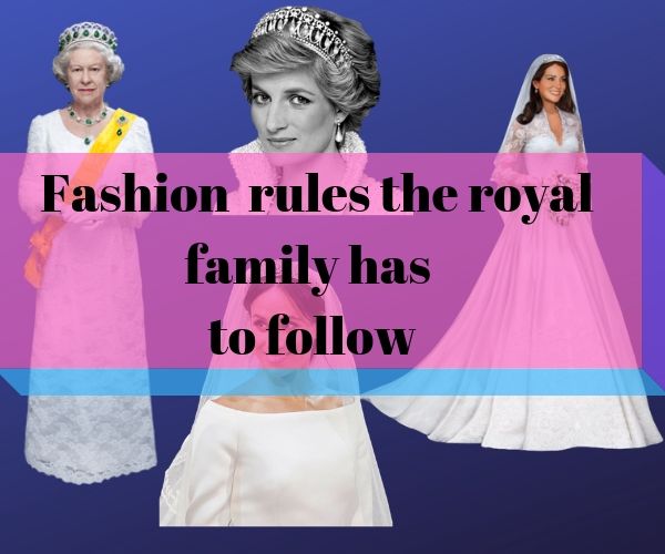 What Fashion Rules The Royal Family Has To Follow