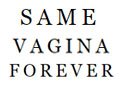 Same Vagina Forever Discount Code